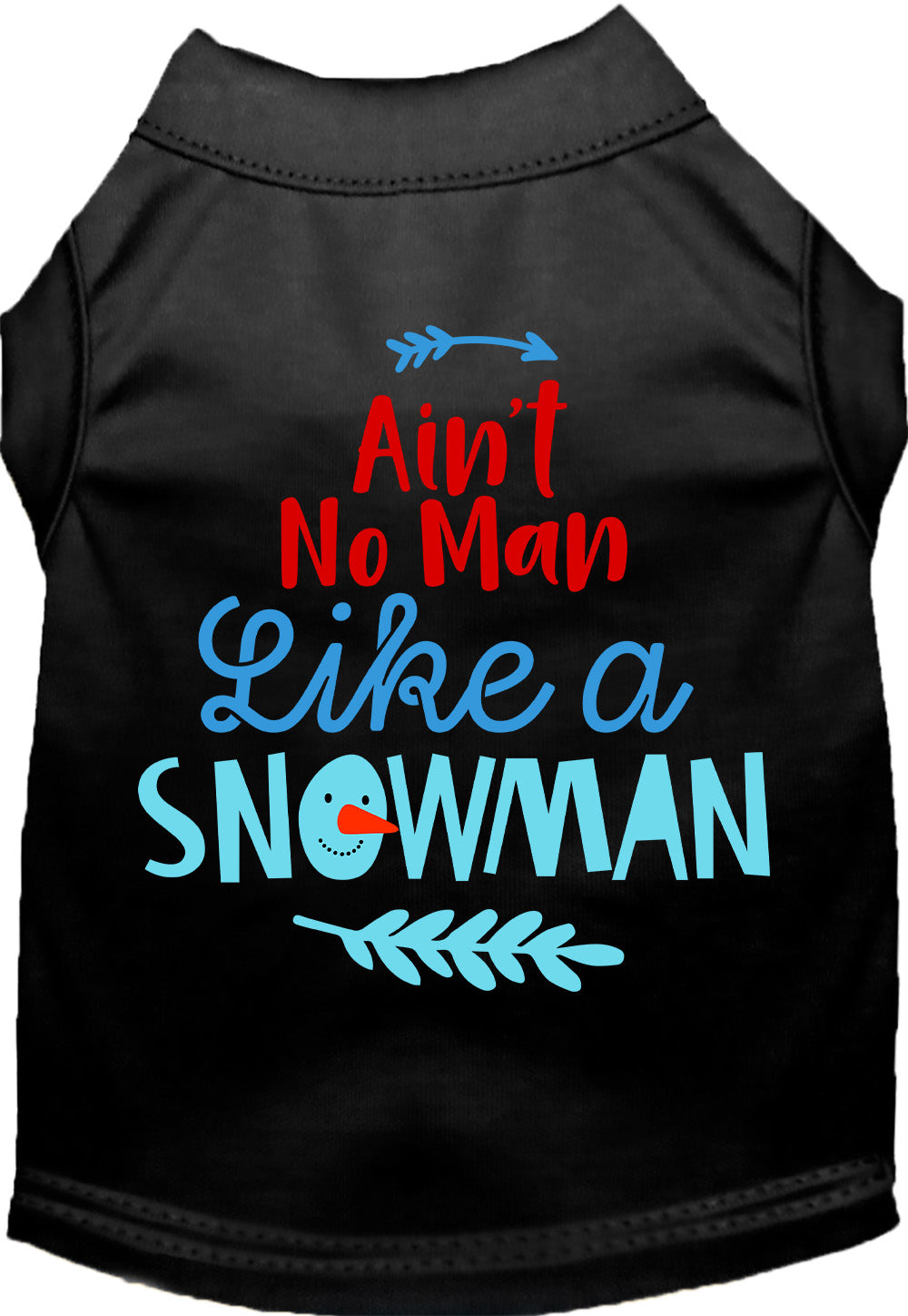 Ain't No Man Like a Snowman Pet Shirt-0
